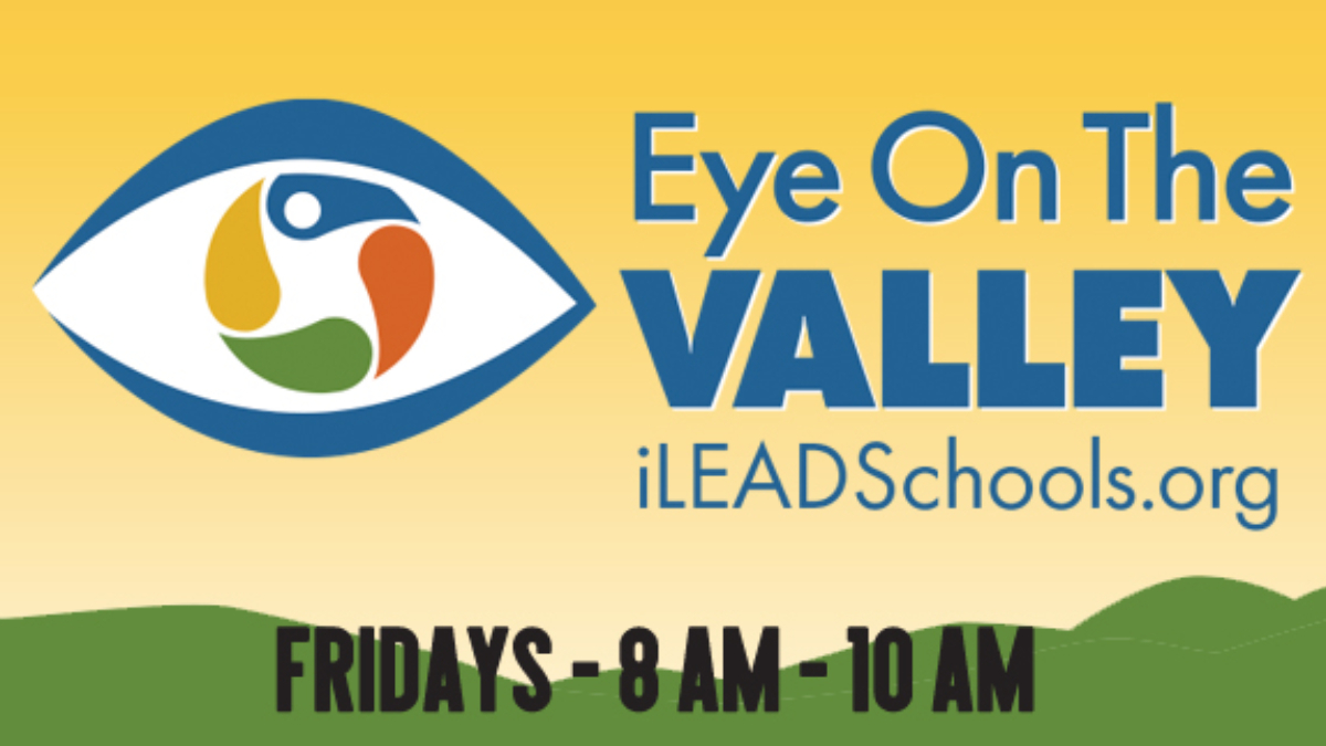 SCVi Charter School Eye on the Valley iLEADschools.org Fridays 8 AM - 10 AM